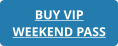 BUY VIP  WEEKEND PASS