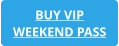 BUY VIP  WEEKEND PASS